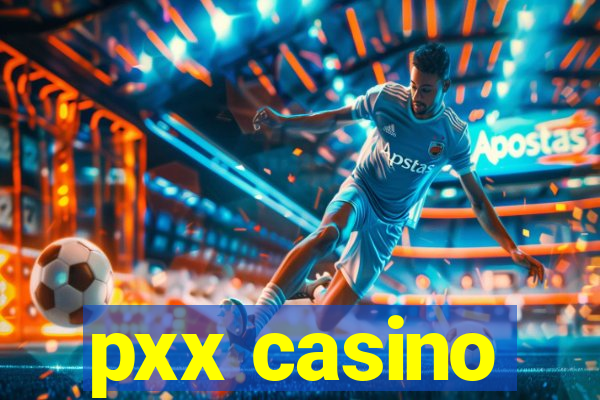 pxx casino